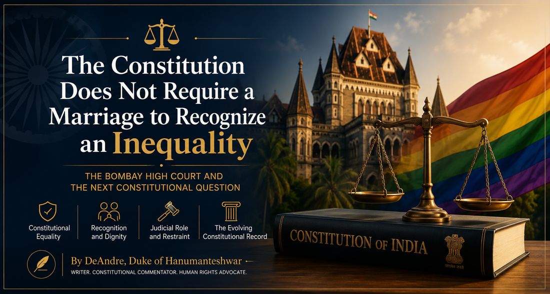 The Constitution Does Not Require a Marriage to Recognize an Inequality The Bombay High Court and the Next Constitutional Question