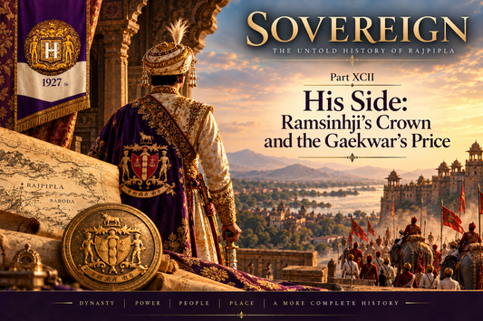 Historical illustration for SOVEREIGN Part XCII showing Maharana Ramsinhji overlooking Rajpipla, with Baroda forces in the distance and the H1927 royal emblem on a purple banner.